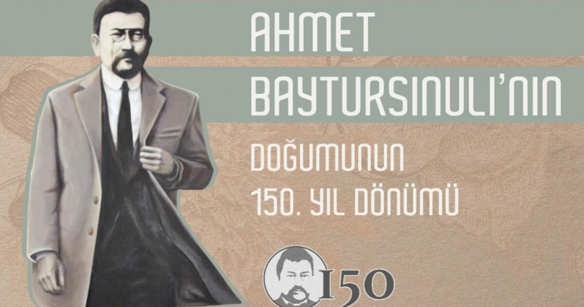 Ахмет Байтұрсынұлының 150 жылдығына орай Түркияда конференция өтеді